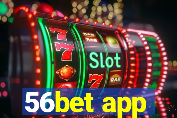 56bet app